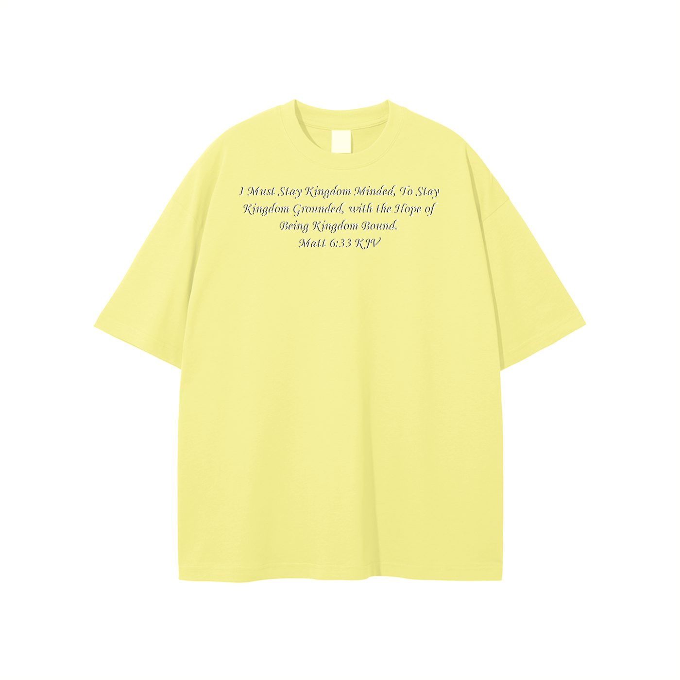 I Must Stay Kingdom Minded, To Stay Kingdom Grounded, with the Hope of Being Kingdom Bound. Matt 6:33 KJV Unisex T-shirt - Image 5