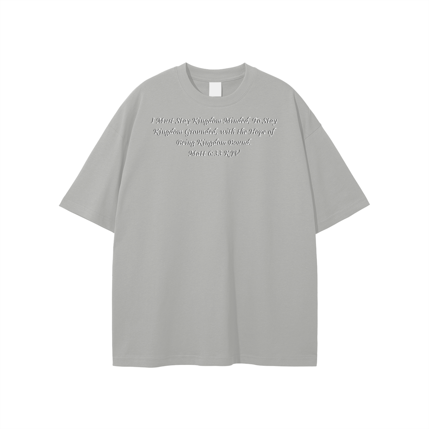 I Must Stay Kingdom Minded, To Stay Kingdom Grounded, with the Hope of Being Kingdom Bound. Matt 6:33 KJV Unisex T-shirt - Image 13
