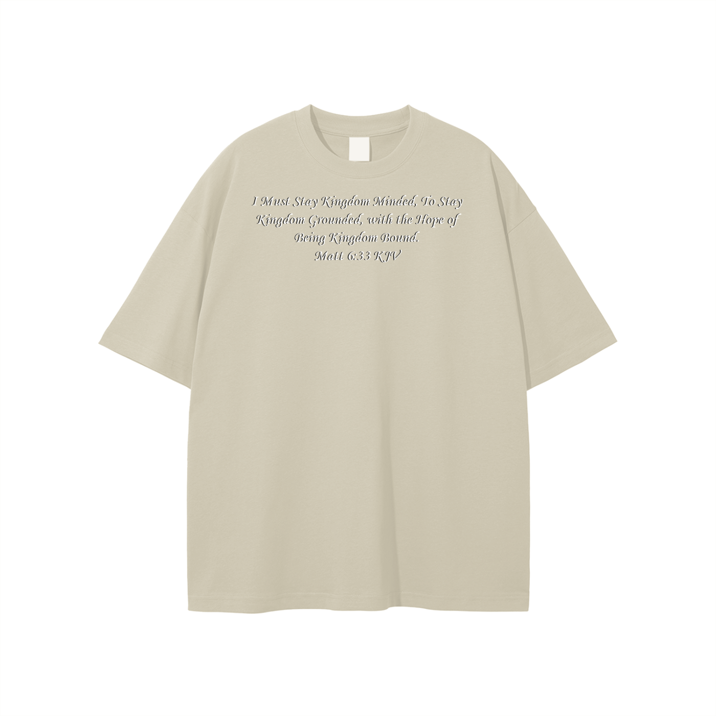 I Must Stay Kingdom Minded, To Stay Kingdom Grounded, with the Hope of Being Kingdom Bound. Matt 6:33 KJV Unisex T-shirt - Image 15