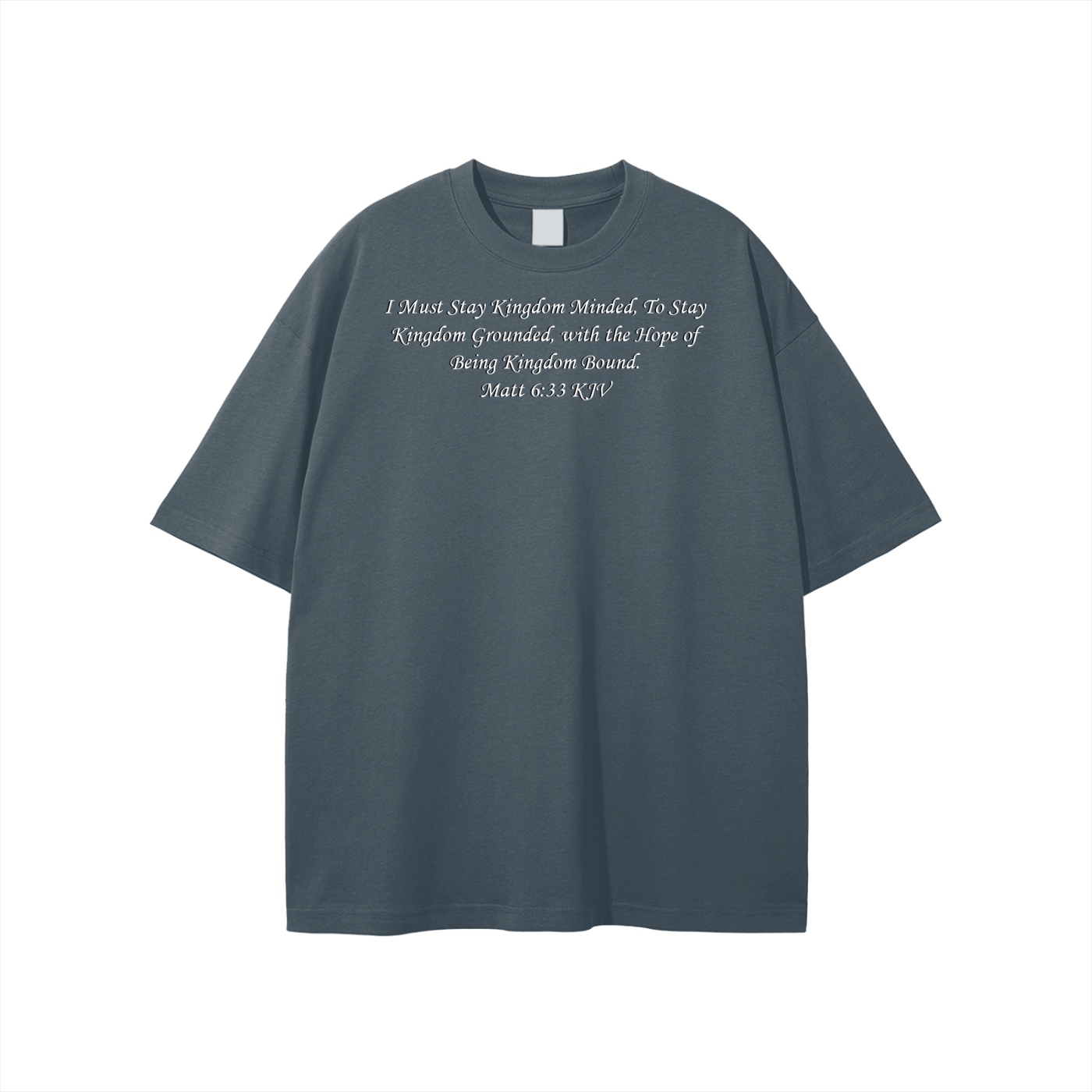 I Must Stay Kingdom Minded, To Stay Kingdom Grounded, with the Hope of Being Kingdom Bound. Matt 6:33 KJV Unisex T-shirt - Image 27