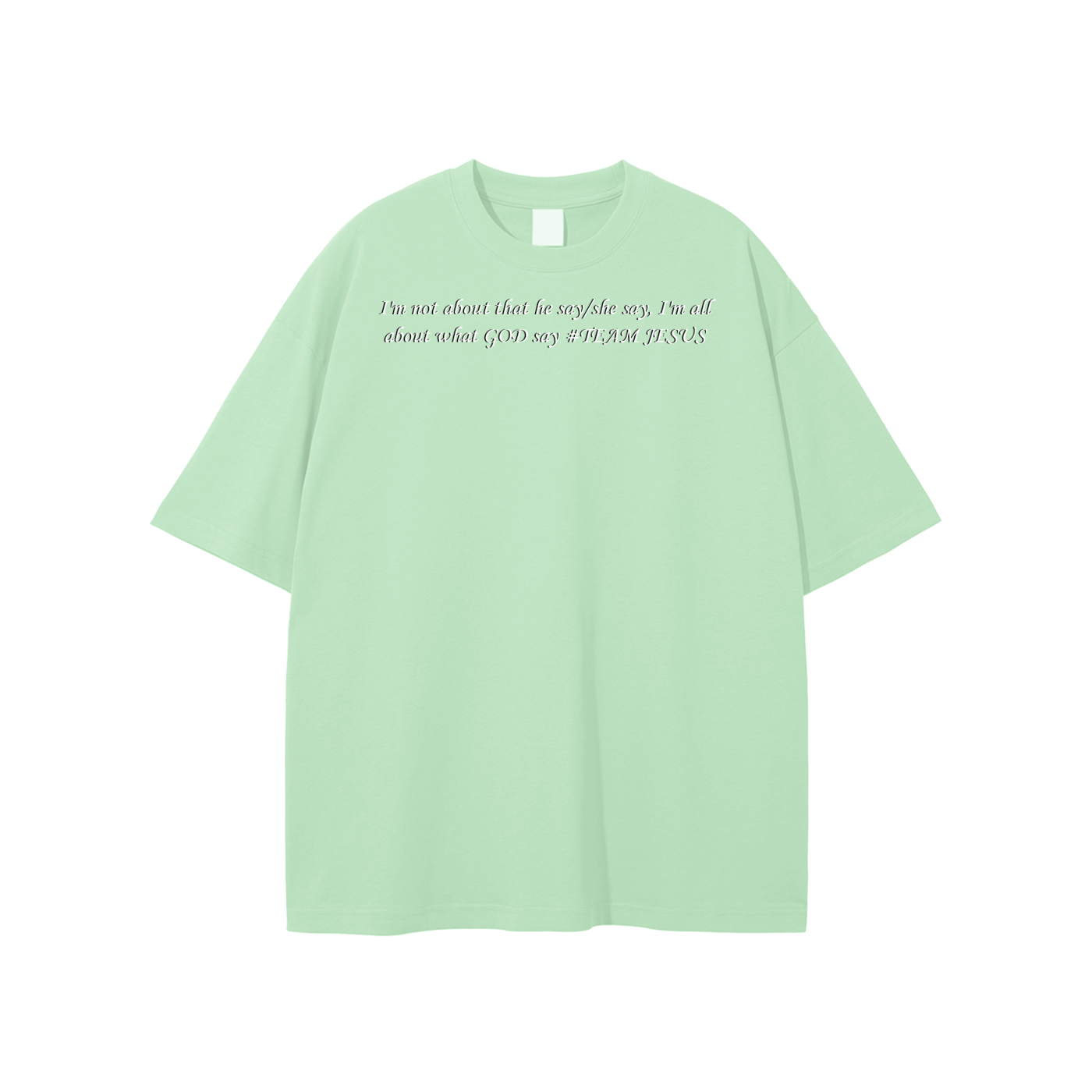 I'm not about that he say/she say, I'm all about what GOD say #TEAM JESUS Unisex T-shirt - Image 7