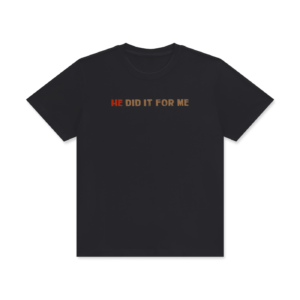 He Did It For Me Unisex Classic Crew Neck Cotton T-Shirt